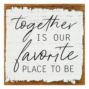 Wood Box Sign 6x6 inch together is our favorite place to be Home Decor plaque